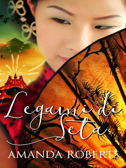 Title details for Legami di Seta by Amanda Roberts - Available